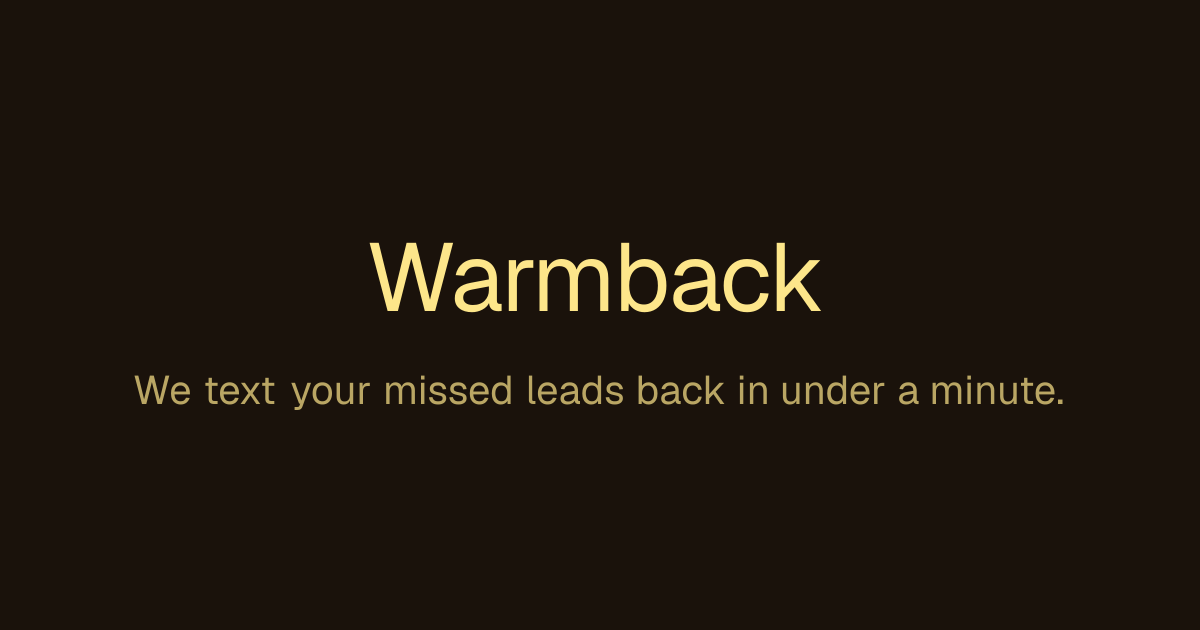 Warmback — Warmback texts your missed leads back in under a minute. Revenue-recovery for HVAC,…